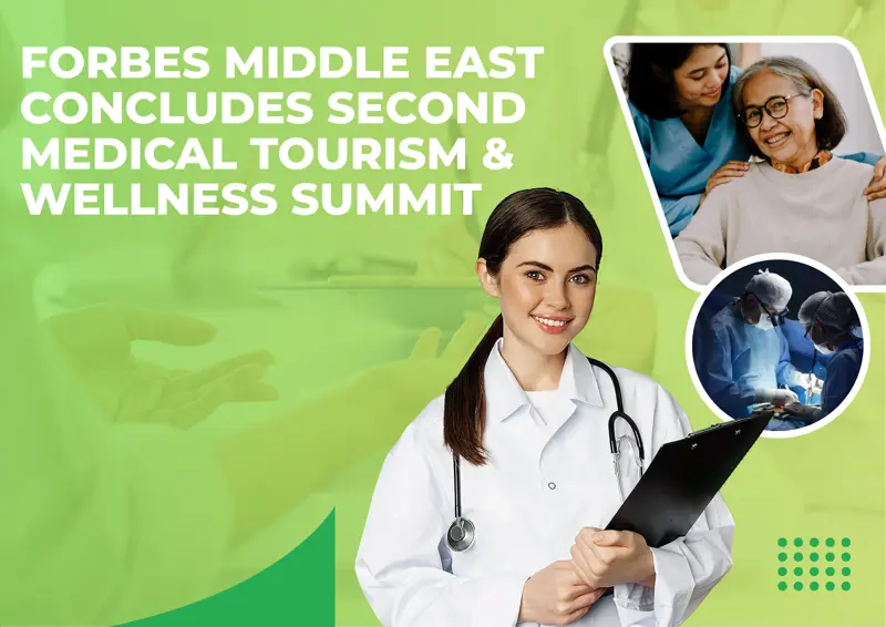 Forbes Middle East Concludes Second Medical Tourism & Wellness Summit